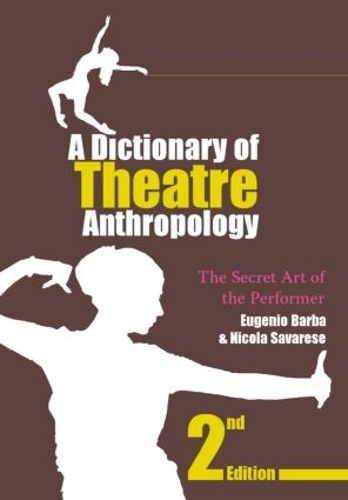 Бумажная книга «A Dictionary of Theatre Anthropology: The Secret Art of the Performer», авторов Эудженио Барба, Никола Саварезе - фото №1