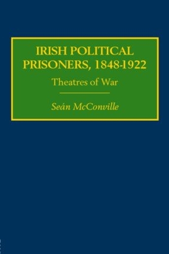 Бумажная книга «Irish Political Prisoners 1848–1922: Theatres of War», автор Шон Макконвилл - фото №1