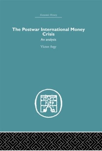 Паперова книга «The Postwar International Money Crisis: An Analysis», автор Віктор Аргі - фото №1