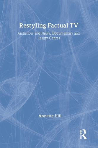 Бумажная книга «Restyling Factual TV: Audiences and News, Documentary and Reality Genres», автор Аннет Хилл - фото №1