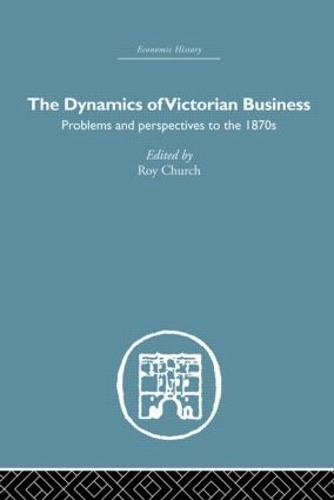 Бумажная книга «The Dynamics of Victorian Business» - фото №1