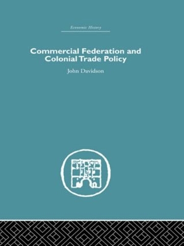 Бумажная книга «Commercial Federation & Colonial Trade Policy», автор Джон Дэвидсон - фото №1