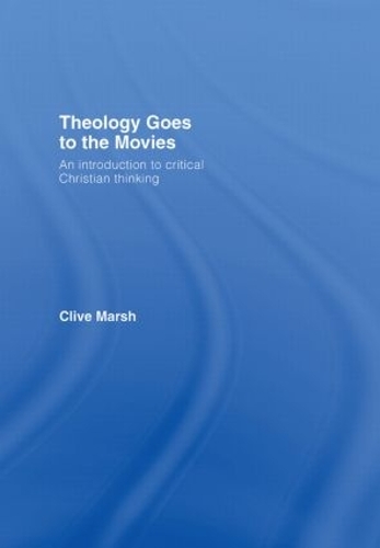 Бумажная книга «Theology Goes to the Movies: An Introduction to Critical Christian Thinking», автор Клайв Марш - фото №1