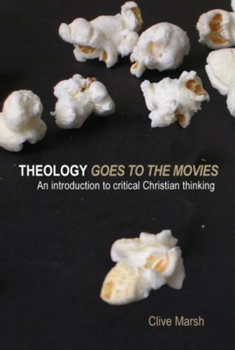 Бумажная книга «Theology Goes to the Movies: An Introduction to Critical Christian Thinking», автор Клайв Марш - фото №1