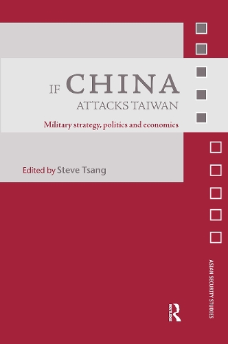 Бумажная книга «If China Attacks Taiwan: Military Strategy, Politics and Economics» - фото №1