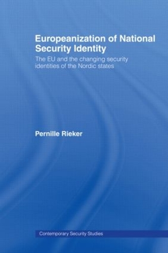 [object Object] «Europeanization of National Security Identity: The EU and the changing security identities of the Nordic states», автор Пернилле Рикер - фото №1