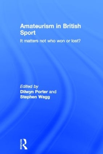 Паперова книга «Amateurism in British Sport: It Matters Not Who Won or Lost?» - фото №1