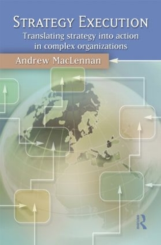 Бумажная книга «Strategy Execution: Translating Strategy into Action in Complex Organizations», автор Эндрю Макленнан - фото №1
