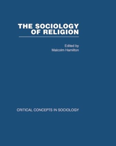 Бумажная книга «Sociology of Religion V3: Critical Concepts in Sociology», автор Малкольм Гамильтон - фото №1