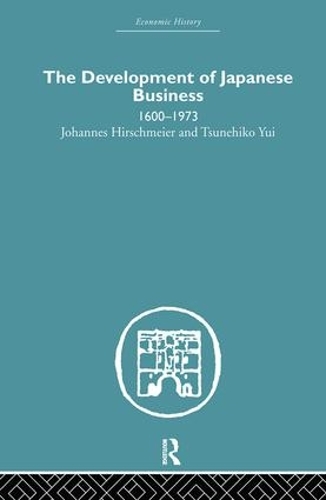 Паперова книга «The Development of Japanese Business: 1600-1973», авторів Йоганнес Гіршмайєр, Тусенехіко Юї - фото №1