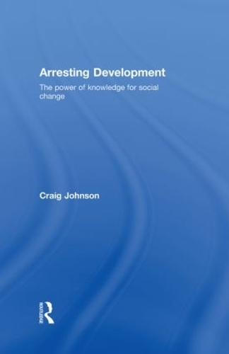 Бумажная книга «Arresting Development: The power of knowledge for social change», автор Крейг Джонсон - фото №1