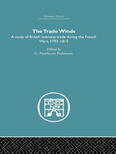 Бумажная книга «The Trade Winds: A Study of British Overseas Trade During the French Wars 1793-1815» - фото №1