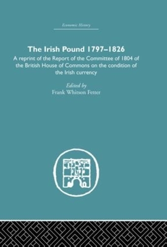 [object Object] «The Irish Pound, 1797-1826: A Reprint of the Report of the Committee of 1804 of the House of Commons on the Condition of the Irish Currency» - фото №1