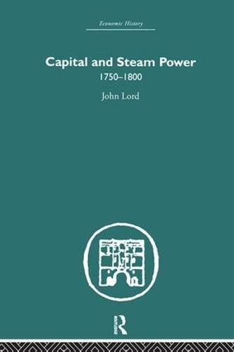 Бумажная книга «Capital and Steam Power: 1750-1800», автор Джон Лорд - фото №1