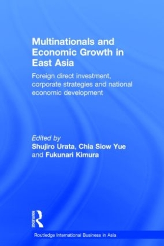 Бумажная книга «Multinationals and Economic Growth in East Asia: Foreign Direct Investment, Corporate Strategies and National Economic Development» - фото №1