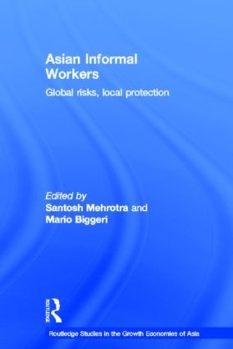 Бумажная книга «Asian Informal Workers: Global Risks Local Protection», авторов Марио Биггери, Сантош К. Мехротра - фото №1