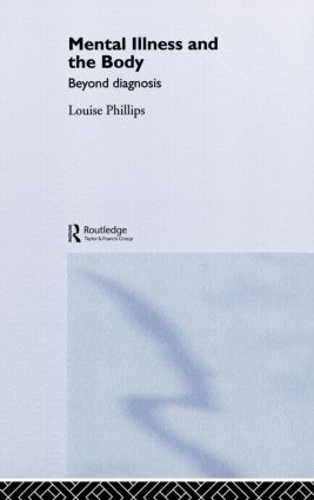 Бумажная книга «Mental Illness and the Body: Beyond Diagnosis», автор Луиза Филлипс - фото №1