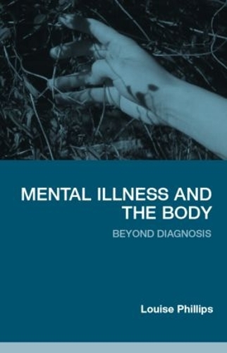 Бумажная книга «Mental Illness and the Body: Beyond Diagnosis», автор Луиза Филлипс - фото №1