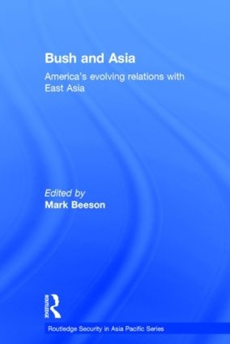Паперова книга «Bush and Asia: America's Evolving Relations with East Asia» - фото №1
