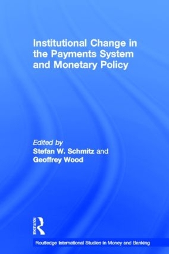 [object Object] «Institutional Change in the Payments System and Monetary Policy», авторов Джеффри Вуд, Стефан В. Шмитц - фото №1