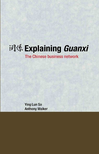 Паперова книга «Explaining Guanxi: The Chinese Business Network», авторів Ентоні Вокер, Інь Лунь Со - фото №1