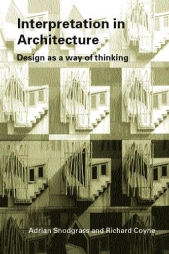 Бумажная книга «Interpretation in Architecture: Design as Way of Thinking», авторов Адриан Снодграсс, Ричард Койн - фото №1