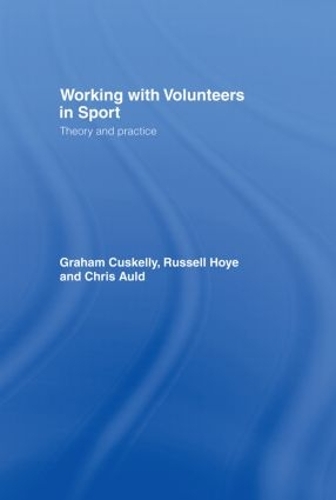 Бумажная книга «Working with Volunteers in Sport: Theory and Practice», авторов Крис Олд, Грэм Кускелли, Рассел Хой - фото №1