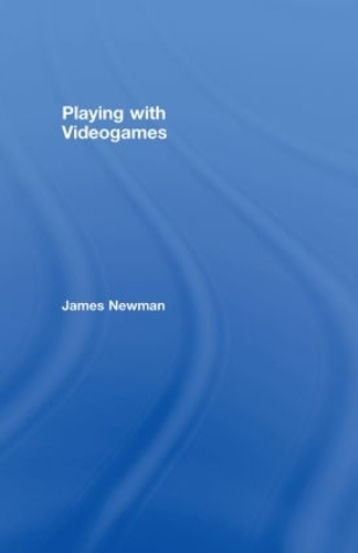 Бумажная книга «Playing with Videogames», автор Джеймс Ньюман - фото №1