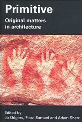 Бумажная книга «Primitive: Original Matters in Architecture» - фото №1