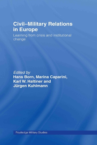 Бумажная книга «Civil-Military Relations in Europe: Learning from Crisis and Institutional Change» - фото №1