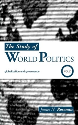 Бумажная книга «The Study of World Politics: Volume 2: Globalization and Governance», автор Джеймс Н. Розенау - фото №1