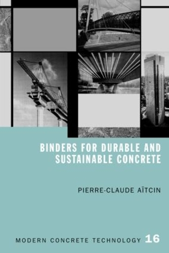 Бумажная книга «Binders for Durable and Sustainable Concrete», автор Пьер-Клод Айтсен - фото №1