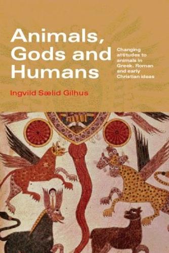 Паперова книга «Animals, Gods and Humans: Changing Attitudes to Animals in Greek, Roman and Early Christian Thought», автор Інгвільд Саелід Ґілгус - фото №1