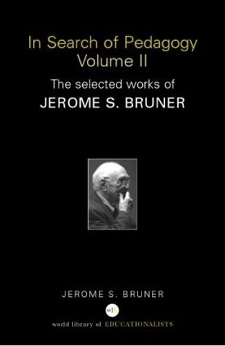 Бумажная книга «In Search of Pedagogy Volume II: The Selected Works of Jerome Bruner, 1979-2006», автор Джером С. Брунер - фото №1