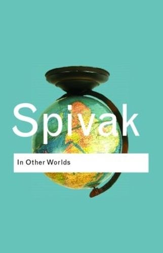 Бумажная книга «In Other Worlds: Essays In Cultural Politics», автор Гаятри Чакраворти Спивак - фото №1