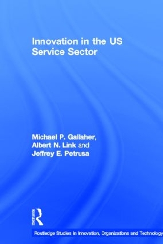 Бумажная книга «Innovation in the U.S. Service Sector», авторов Альберт Н. Линк, Джеффри Э. Петруса, Майкл П. Галлахер - фото №1