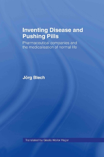 Бумажная книга «Inventing Disease and Pushing Pills: Pharmaceutical Companies and the Medicalisation of Normal Life», автор Йорг Блех - фото №1