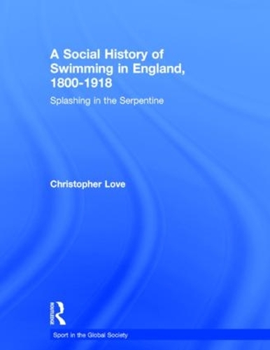 Бумажная книга «A Social History of Swimming in England, 1800 – 1918: Splashing in the Serpentine» - фото №1