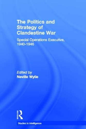 Бумажная книга «The Politics and Strategy of Clandestine War: Special Operations Executive, 1940-1946» - фото №1