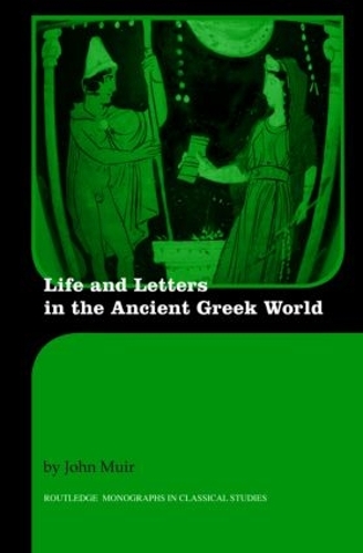 Бумажная книга «Life and Letters in the Ancient Greek World», автор Джон Мьюр - фото №1