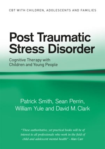 Бумажная книга «Post Traumatic Stress Disorder: Cognitive Therapy with Children and Young People», авторов Дэвид М. Кларк, Шон Перрин, Уильям Юл - фото №1