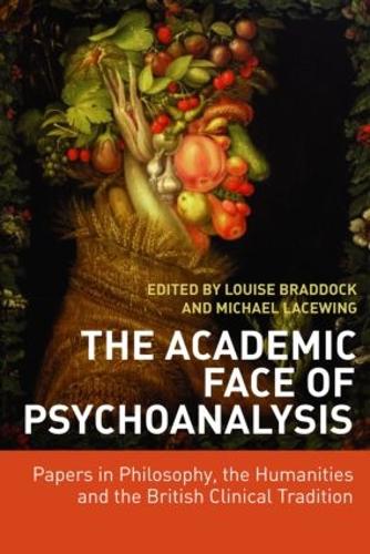 Бумажная книга «The Academic Face of Psychoanalysis: Papers in Philosophy, the Humanities, and the British Clinical Tradition» - фото №1