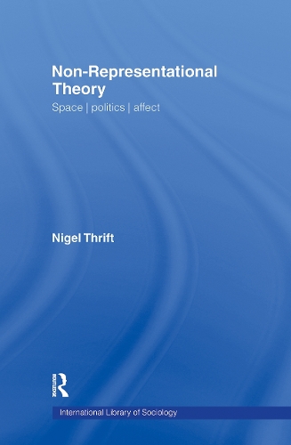 Бумажная книга «Non-Representational Theory: Space, Politics, Affect», автор Найджел Трифт - фото №1