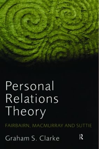 Паперова книга «Personal Relations Theory: Fairbairn, Macmurray and Suttie», автор Грем С. Кларк - фото №1