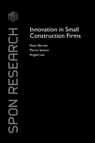 Бумажная книга «Innovation in Small Construction Firms», авторов Анджела Ли, Мартин Секстон, Питер Барретт - фото №1