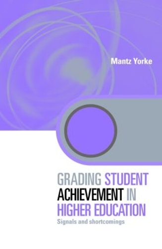 Бумажная книга «Grading Student Achievement in Higher Education: Signals and Shortcomings», автор Манц Йорк - фото №1