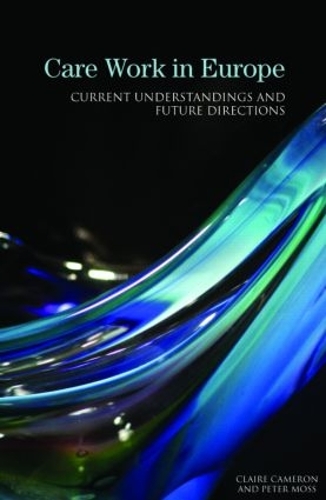 Паперова книга «Care Work in Europe: Current Understandings and Future Directions», авторів Клер Кемерон, Пітер Мосс - фото №1
