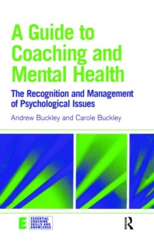 Бумажная книга «A Guide to Coaching and Mental Health: The Recognition and Management of Psychological Issues», авторов Эндрю Бакли, Кэрол Бакли - фото №1