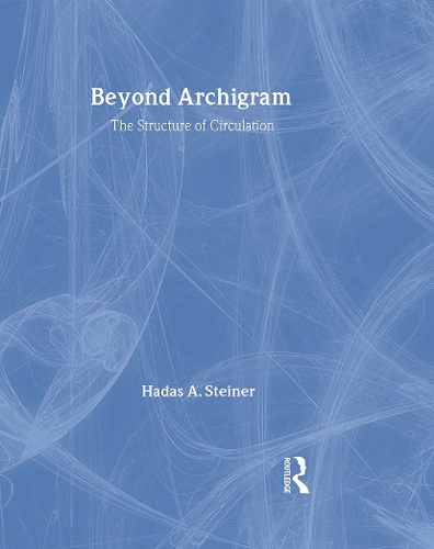 Бумажная книга «Beyond Archigram: The Structure of Circulation», автор Хадас А. Штайнер - фото №1