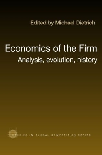 Бумажная книга «Economics of the Firm: Analysis, Evolution and History», автор Майкл Дитрих - фото №1